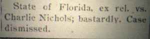 Either the State of Florida did not mess around with people behaving like bastards, or, this was about something else. Source: CB, June 8, 1905