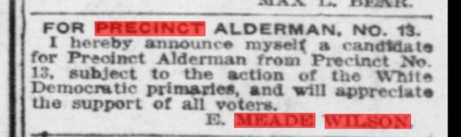 Meade Wilson was an election judge, at least up until the point he ran for office in 1909. Source: The Pensacola Journal, April 1909.